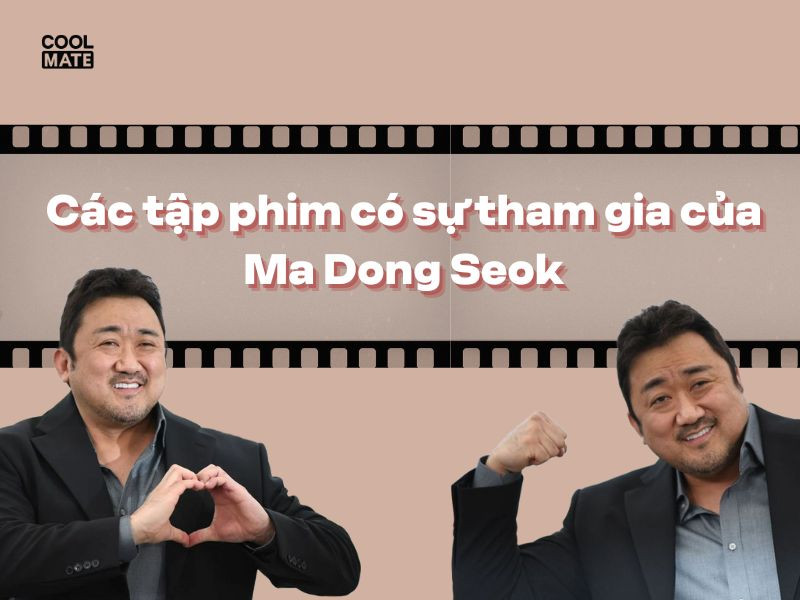 Danh sách các tập phim có sự tham gia của ma dong-seok hay nhất